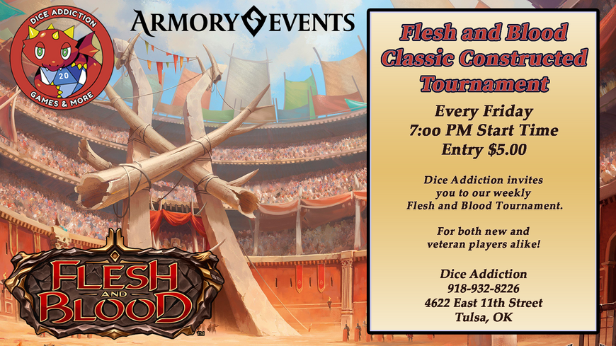Friday Night Flesh and Blood Armory Event hosted by Dice Addiction!