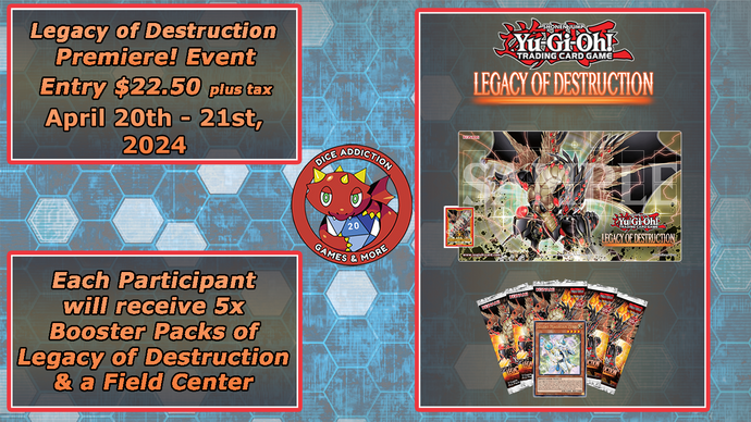 Yu-Gi-Oh!! Legacy of Destruction Premiere @ Dice Addiction