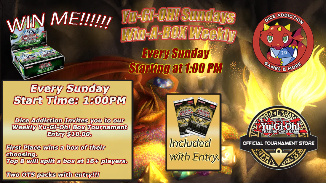 Dice Addiction's Weekly Sunday Yu-Gi-Oh Win-a-Box Event!