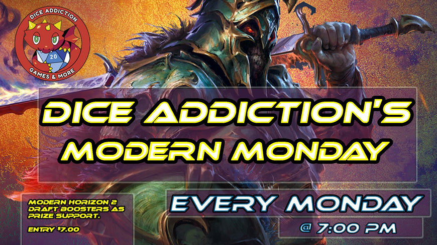 Dice Addictions Modern Mondays