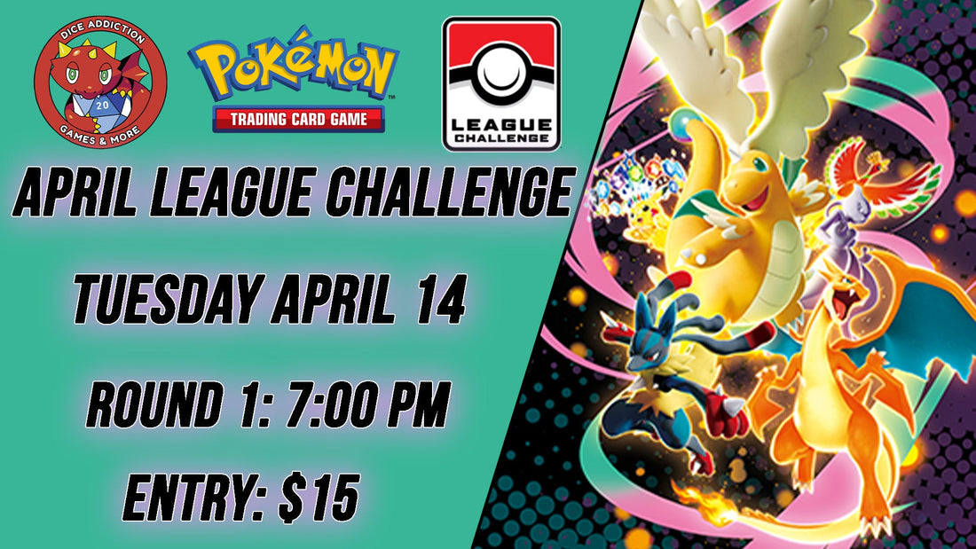 Dice  Addiction's Pokemon TCG April League Challenge