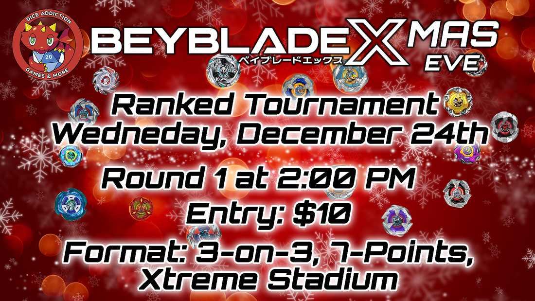Beyblade X-Mas Eve Tournament at Dice Addiction!