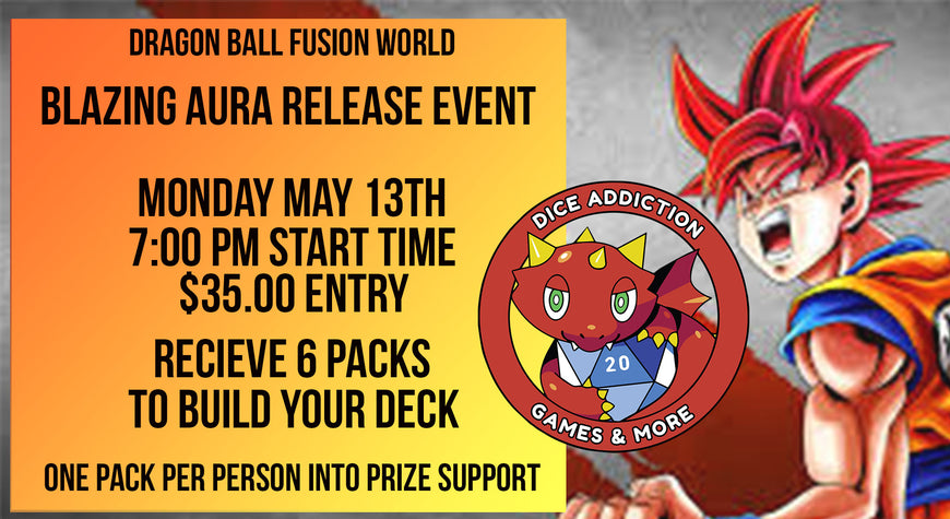 Dragon Ball Fusion World Blazing Aura Release @ Dice Addiction