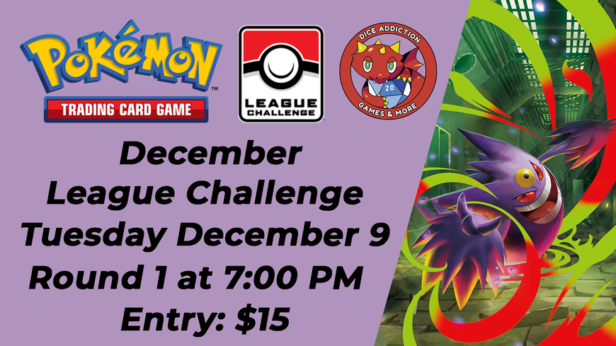 Pokemon TCG December League Challenge at Dice Addiction!