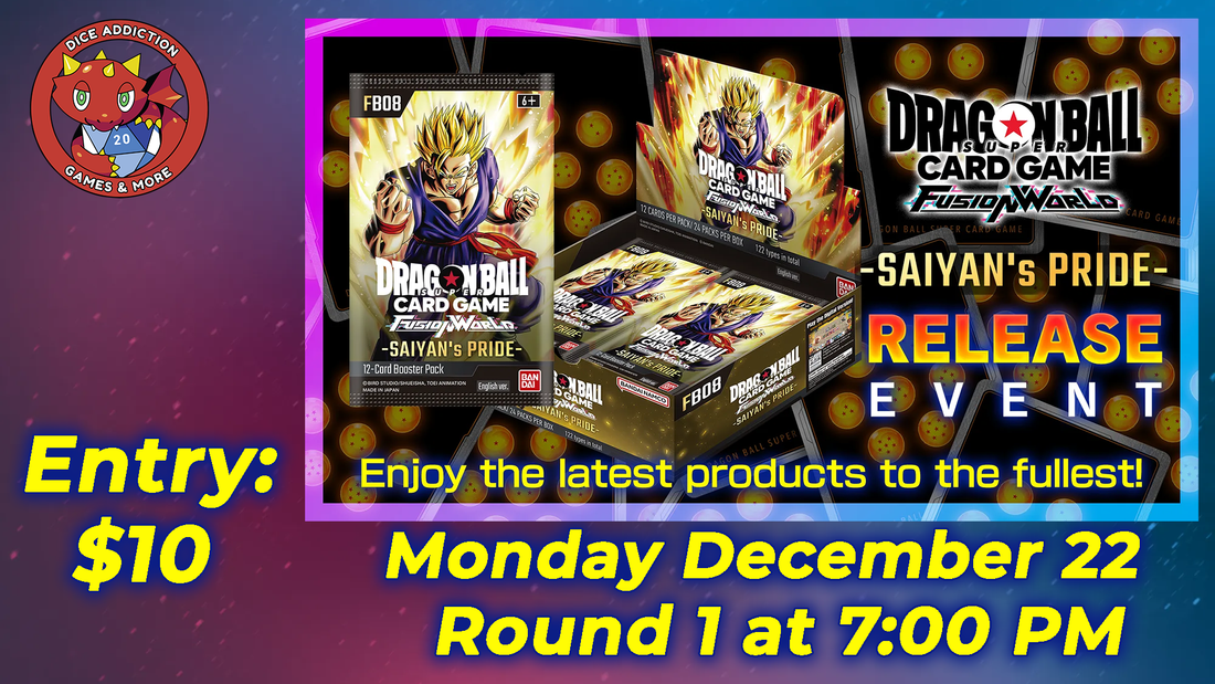 Dice Addiction's Dragon Ball FB08 "Saiyan's Pride" Release Event