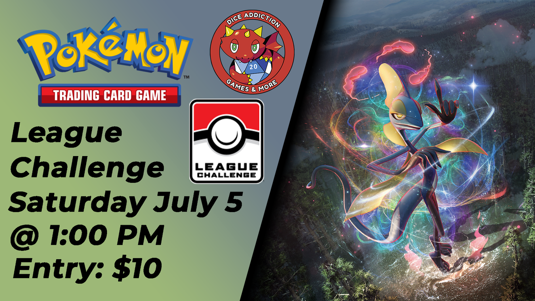 Dice Addiction's July Pokemon League Challenge