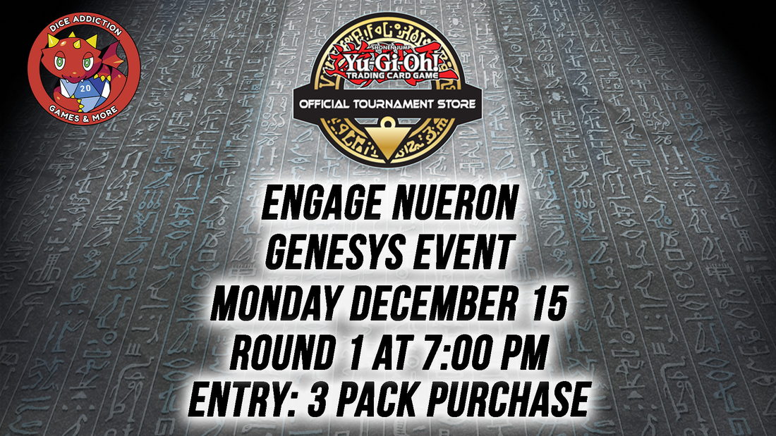 Dice Addiction's Yu-Gi-Oh ENGAGE! Neuron Event