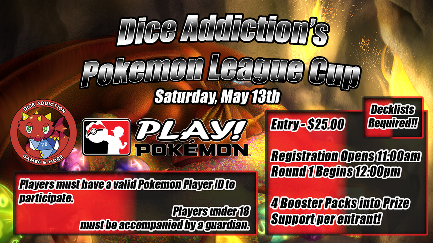 Dice Addiction's Pokemon League Cup is THIS SATURDAY!!!