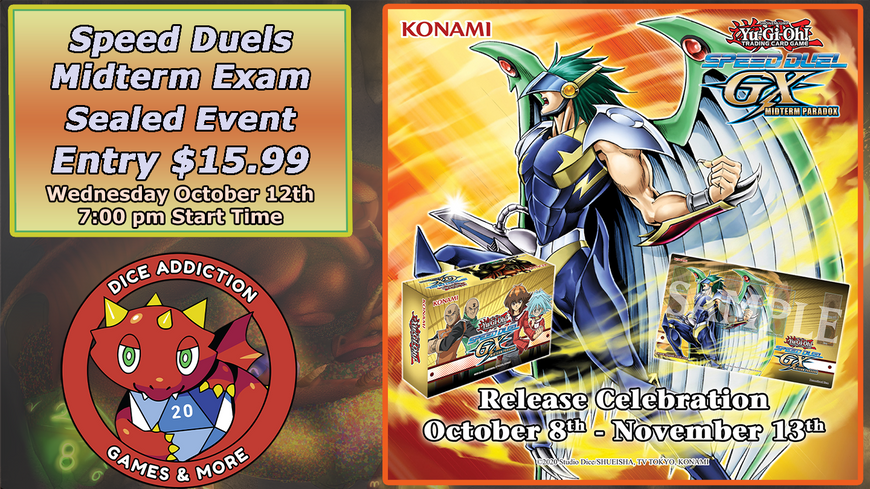 Yu-Gi-Oh!: Speed Duel GX Midterm Paradox Release Celebration tonight at Dice Addiction!