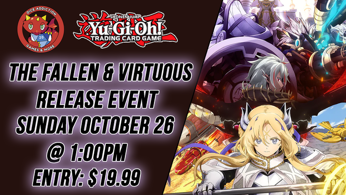 Dice Addiction's Yu-Gi-Oh: The Fallen and The Virtuous Release Event