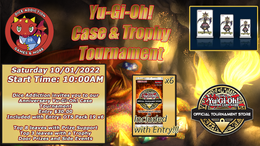 Dice Addiction's 9th Anniversary Yu-Gi-Oh! Case & Trophy Tournament