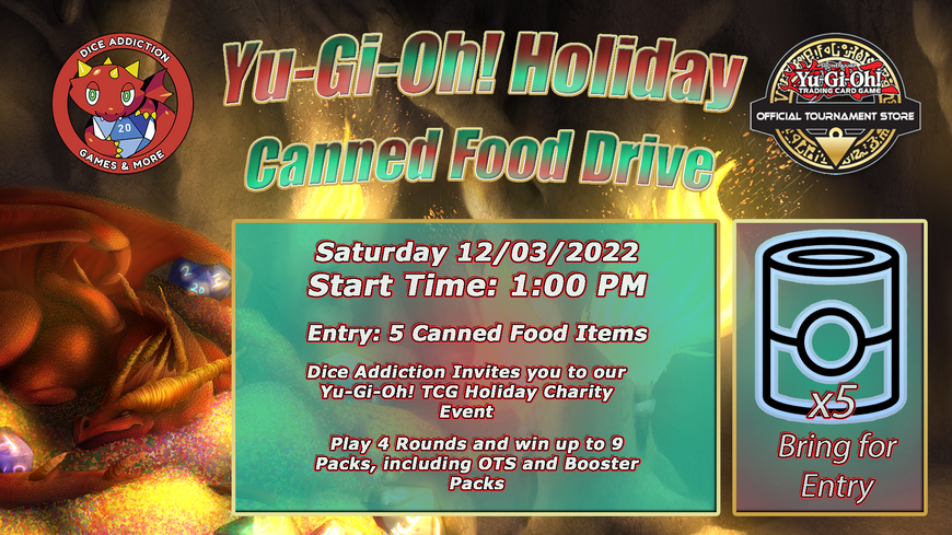 Yu-Gi-Oh! Holiday Canned Food Drive @ Dice Addiction!
