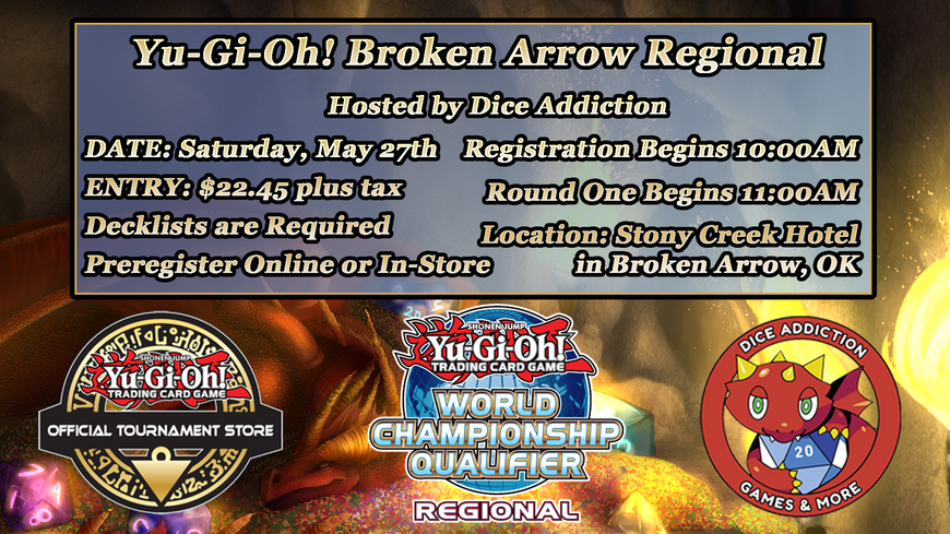 Pre-Register Today for Dice Addiction's Yu-Gi-Oh! Regional hosted at the Stoney Creek Hotel in Broken Arrow!