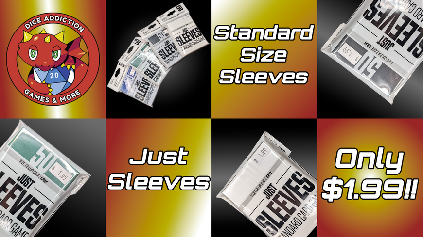 DICE ADDICTION HAS MORE STANARD JUST SLEEVES